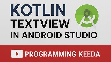 Kotlin TextView Tutorial in Android Studio | Beginners Guide (Hindi) | Programming Keeda