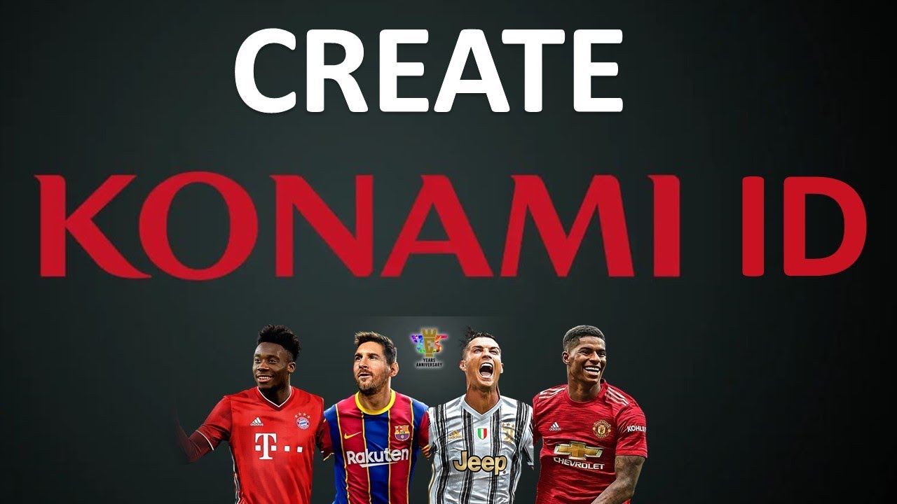 How To Create Konami Id Andriod Ios Pc Playstation Xbox Youtube