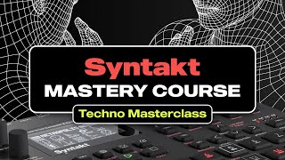 Free Techno Masterclass | Full 1hr Lesson from Syntakt Mastery Expert Course