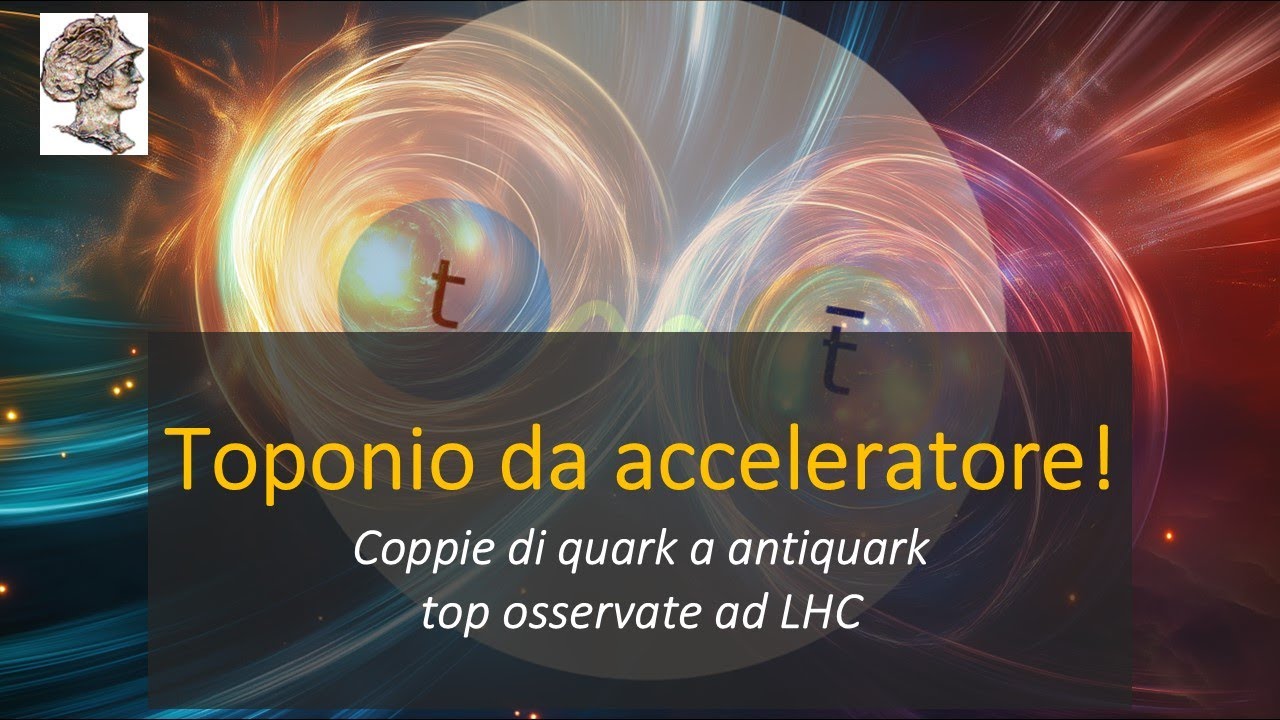 Toponio da acceleratore!  Coppie di quark a antiquark  top osservate ad LHC