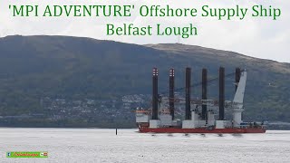 'MPI ADVENTURE' Offshore Support Vessel, Belfast Lough - (N Irish Coastal Shipping Scenery on Film)