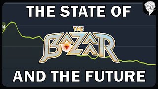 The State of The Bazaar and its Future