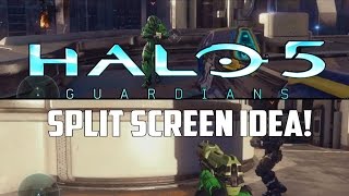 Halo 5 Split Screen Update Idea