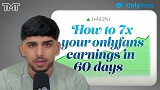 HOW TO 7X YOUR ONLYFANS IN 60 DAYS!