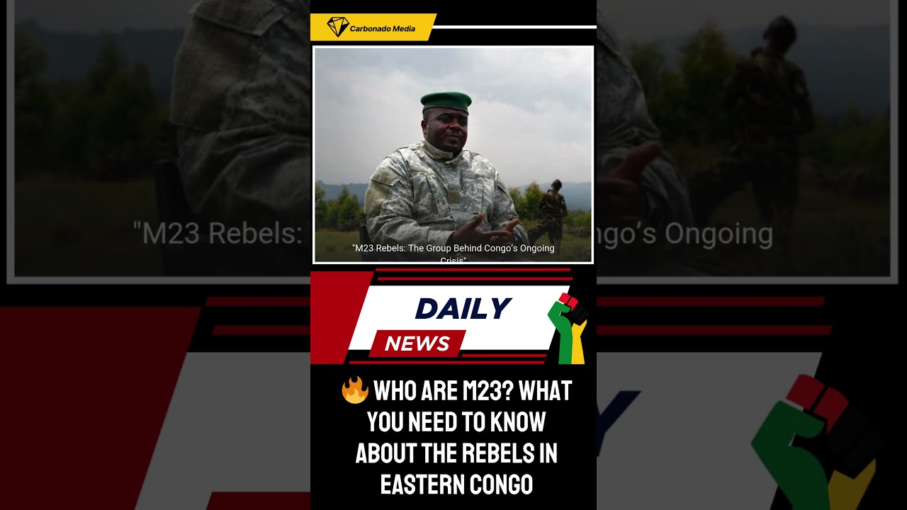 Who Are the M23 Rebels? Understanding the Conflict in Eastern Congo