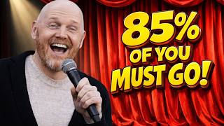 Bill Burr on Why 85% of People Need to Go! 😂🔥💀 | Stand-up Comedy