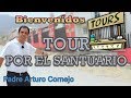 TOUR POR EL SANTUARIO - 📷 Iglesias De México - Padre Arturo Cornejo ✔️
