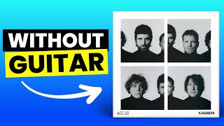 GREAT PRETENDER - Kasabian | No Guitar (Play Along)