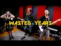 Wasted Years  - The Band Geeks with Matt Beck