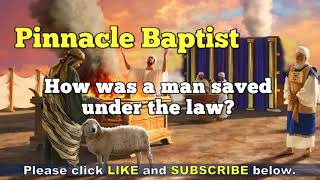 PBC   How was a man saved under the law?