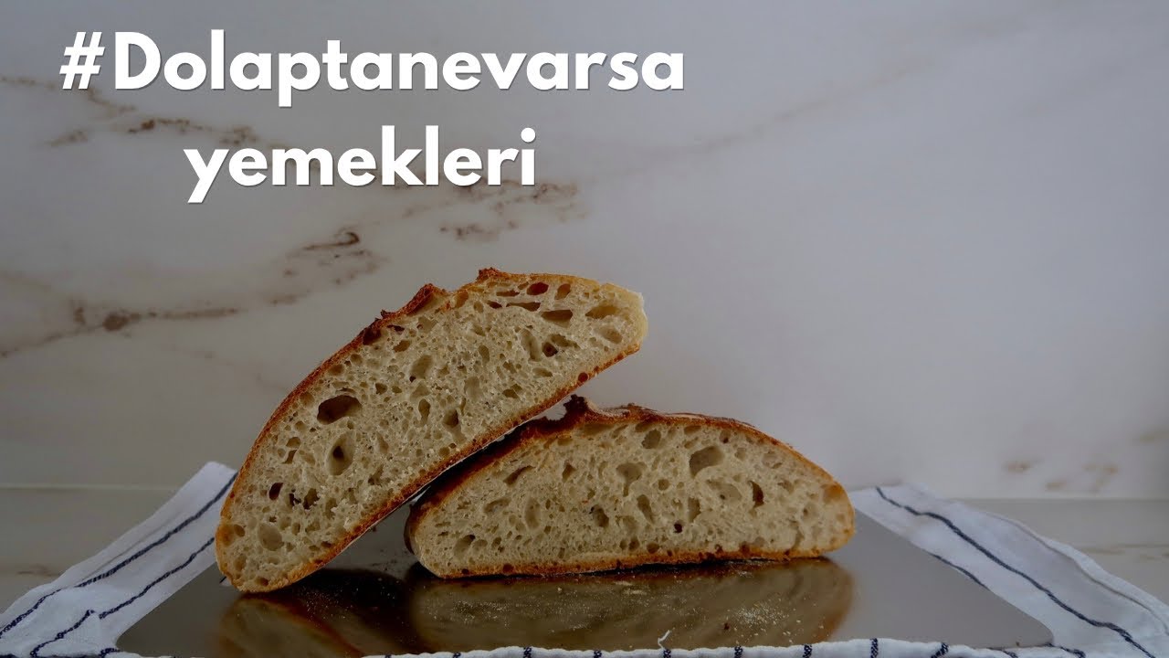 #dolaptanevarsa Yemekleri | Ekşi Maya detayları, İlk Ekmek, Etkinlik, Pratik Öğünler..