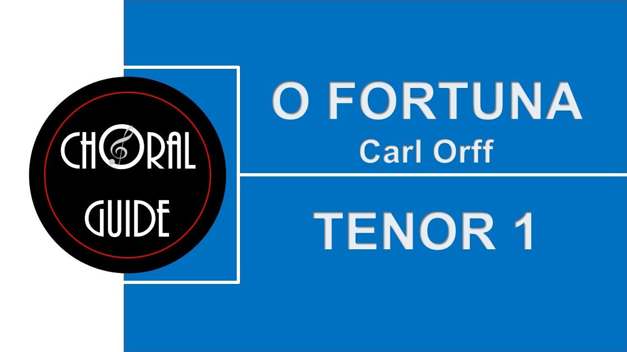 O Fortuna - TENOR 1 | Carl Orff O Fortuna - TENOR 1 | Carl Orff