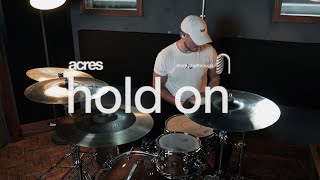 Acres - Hold On / Konnor Walsh - Live Drum Playthrough