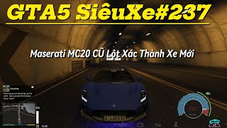 GTA5 Siêu Xe#237 -  Maserati MC20 từ cũ biến thành xe mới quá đỉnh