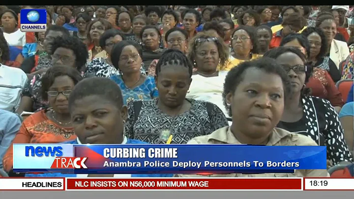 Curbing Crime: Anambra Police Deploy Personnels To Borders