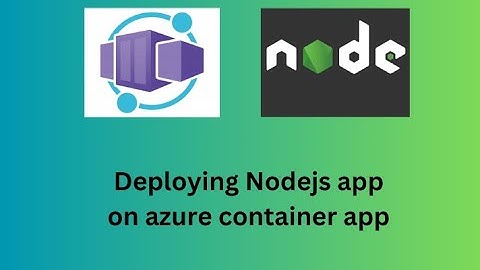 Deploying Nodejs application on Azure Container Apps