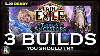 [PoE 3.22] 3 BUILDS YOU SHOULD TRY BEFORE TRIAL OF THE ANCESTORS ENDS - POE TOP BUILDS - POE BUILDS