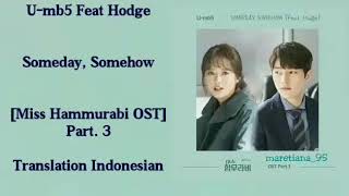 U-mb5 Feat. Hodge – Someday, Somehow Lyrics ENG-INDO Miss Hammurabi 미스 함무라비 OST Part. 3