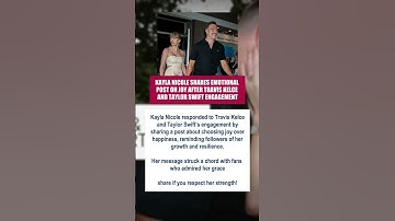 Travis Kelce’s Ex Kayla Nicole Reflects on Positivity Amid Swift Engagement Spotlight