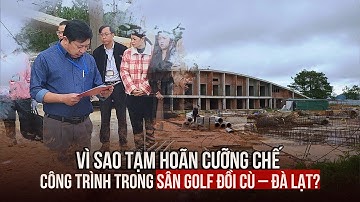 Kịch tính ngày cưỡng chế tòa nhà trong sân golf Đồi Cù - Đà Lạt