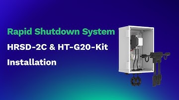 Rapid Shutdown System| HRSD-2C & HT-G20-Kit Installation