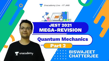 JEST 2021 Mega-Revision | Quantum Mechanics -Part 2| Biswajeet