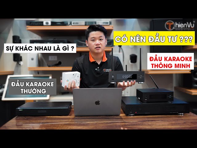 2022 Có Nên Sử Dụng Đầu Karaoke Cho Bộ Dàn ??? Thiên Vũ Audio