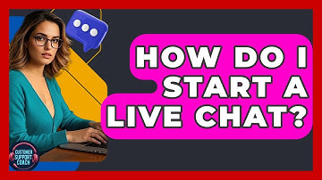 How Do I Start A Live Chat? - Customer Support Coach