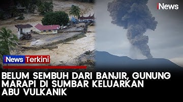 Detik-Detik Gunung Marapi di Sumbar Keluarkan Abu Vulkanik Usai Tragedi Banjir Bandang