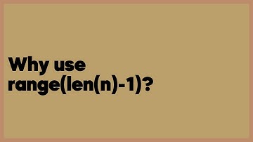 Why use range(len(n)-1)?  (1 answer)