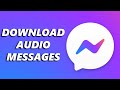 How to download audio messages on facebook messenger