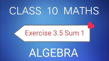 TN Samacheer Maths Class 10 | New Syllabus | Exercise 3.5 Sum 1  | Chapter 3 Algebra