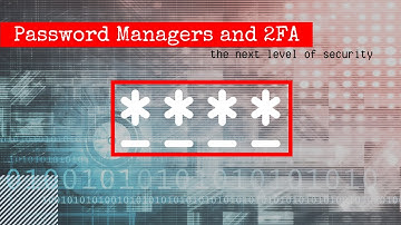 Password Managers and Two-Factor Authentication