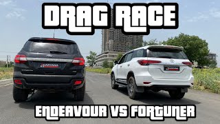 Toyota Fortuner 2.8 vs Ford Endeavour 3.2 DRAG RACE  | क्या सोचा था क्या हो गया 😱💪 |