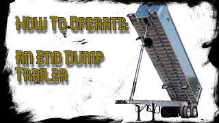 How To Operate an End Dump trailer