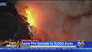Apple Fire In Riverside County Explodes To 15,000 Acres; 0 Percent Containment Apple Fire In Riverside County Explodes To 15,000 Acres; 0 Percent Containment