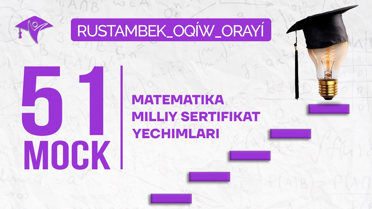 51-mock milliy sertifikat uchun video yechimlari. Rustambek oqiw orayi(Rustambek o'quv markazi). A+