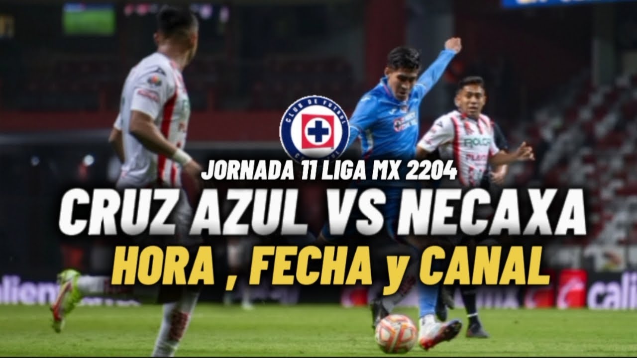 🔴 HORARIO Y FECHA CRUZ AZUL VS NECAXA JORNADA 11 LIGA MX 2024 A QUE ...