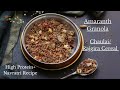 Amaranth Granola/ Chaulai or Rajgira Cereal