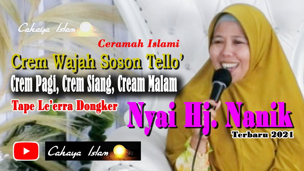 Nyai Hj Nanik || Ceramah Lucu Cream Wajah Soson Tello' || Berfaedah || Penyejuk Hati || terbaru 2021