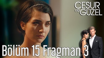 CESUR VE GUZEL 15 BOLUM FRAGMAN 3 GR SUBS