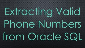 Extracting Valid Phone Numbers from Oracle SQL