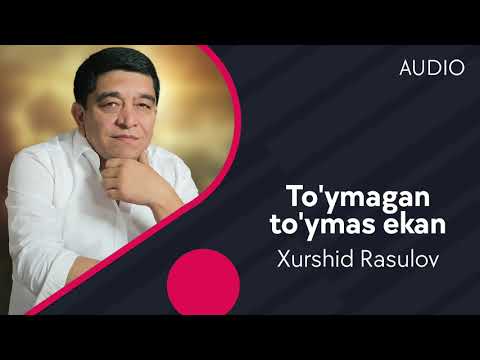 Xurshid Rasulov — To'ymagan to'ymas ekan (Official Music)