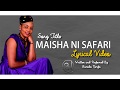 Maisha ni Safari_Baraka Nimfa_-_Official Lyrical Video