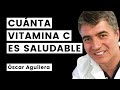 Vitamina C: dosis diaria, funciones y tratamiento oncológico // Óscar Aguilera