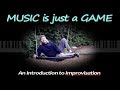 Create a PLAYGROUND to Learn Musical IMPROVISATION