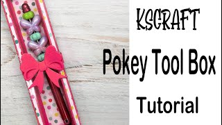 KSCRAFT Pokey Tool Box Tutorial