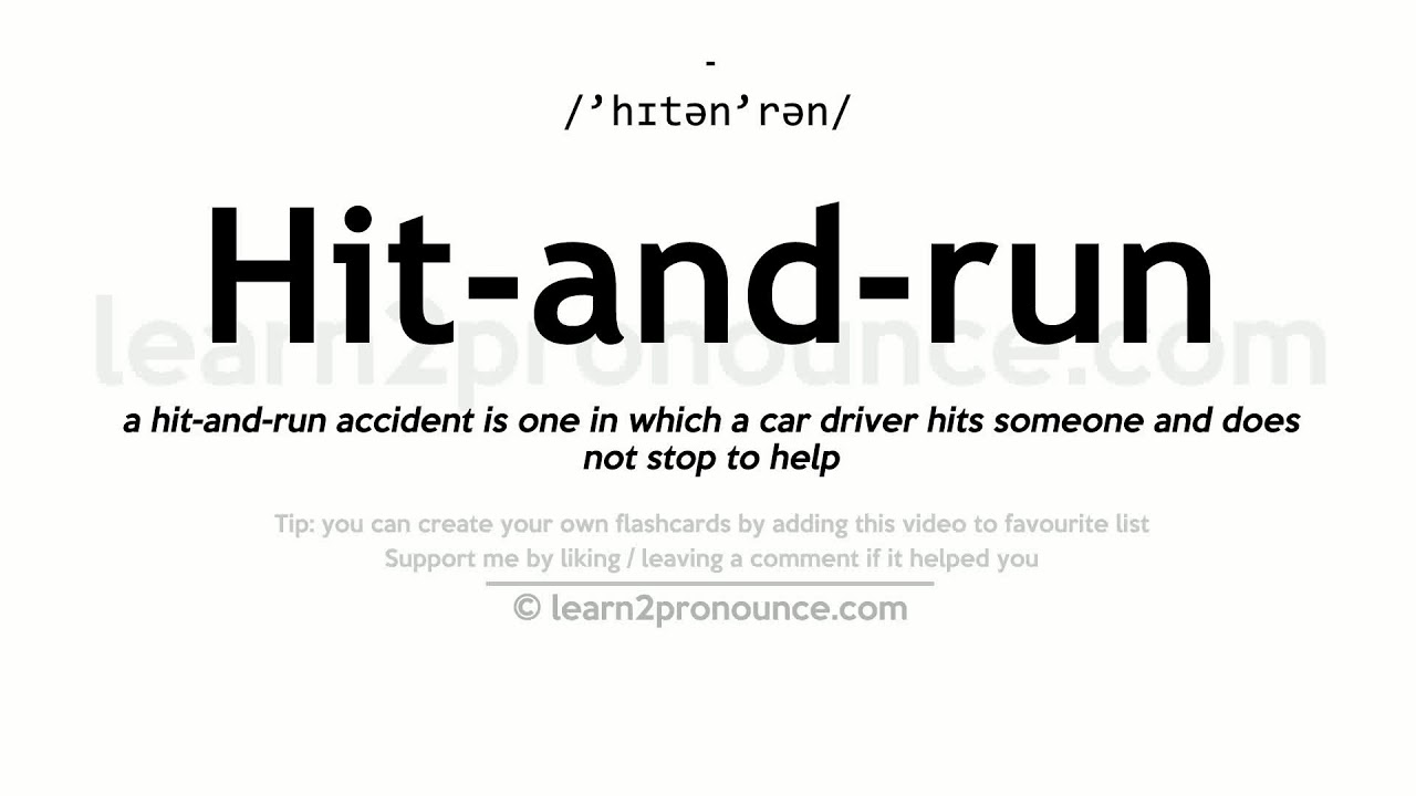 Pronunciation Of Hit And Run Definition Of Hit And Run Youtube