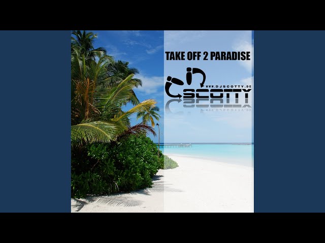 Scotty - Take Off 2 Paradise