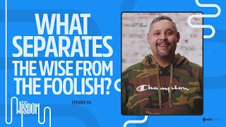 What Separates the Wise from the Foolish The Way of Wisdom - Ep 04 Epic Church